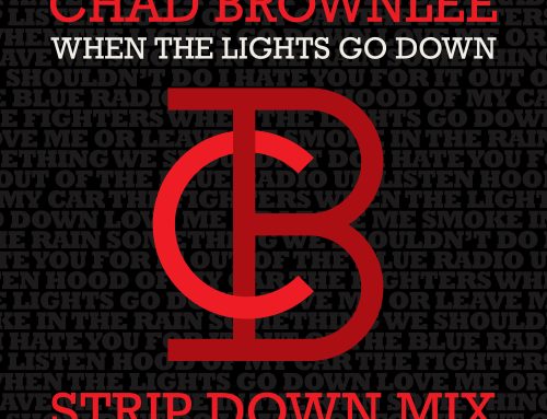 Chad Brownlee Releases New Mix of “When The Lights Go Down (Strip Down Mix)”!